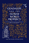 Guadalupe Flower World Prophecy: How God Prepared the Americas for Conversion Thousands of Years Before Guadalupe Appeared w sklepie internetowym Libristo.pl