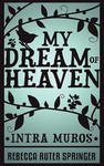 My Dream of Heaven - Intra Muros w sklepie internetowym Libristo.pl