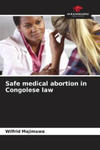 Safe medical abortion in Congolese law w sklepie internetowym Libristo.pl