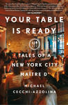 Your Table Is Ready: Tales of a New York City Maître D' w sklepie internetowym Libristo.pl