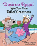 Desiree Regal: Spin Your Own Tail of Greatness w sklepie internetowym Libristo.pl