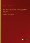 The Works of Lucian of Samosata; In Four Volumes w sklepie internetowym Libristo.pl