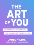 The Art of You: An Essential Guidebook for Claiming a Creative Life w sklepie internetowym Libristo.pl