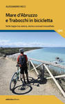 Mare d'Abruzzo e Trabocchi in bicicletta. Sette tappe tra natura, storia e scenari mozzafiato w sklepie internetowym Libristo.pl