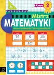 Mistrz matematyki klasa 2. Ćwiczenia uzupełniające i zabawy matematyczne w sklepie internetowym Libristo.pl