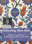 Following Miss Bell - Travels Around Turkey in the Footsteps of Gertrude Bell w sklepie internetowym Libristo.pl