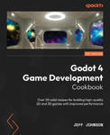 Godot 4 Game Development Cookbook: Over 50 solid recipes for building high-quality 2D and 3D games with improved performance w sklepie internetowym Libristo.pl