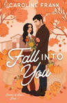 Fall Into You: a Brother's Best Friend Romantic Comedy w sklepie internetowym Libristo.pl