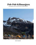 Pole Pole Kilimanjaro: A photographic diary of my trek up Africa's highest mountain. w sklepie internetowym Libristo.pl