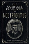 The Complete Prophecies of Nostradamus: Complete Future, Past and Present predictions with comprehensive Almanacs w sklepie internetowym Libristo.pl