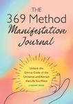 The 369 Method Manifestation Journal: Unlock the Divine Code of the Universe and Attract the Life You Want w sklepie internetowym Libristo.pl