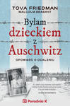 Byłam dzieckiem z Auschwitz Opowieść o ocaleniu w sklepie internetowym Libristo.pl