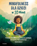 Mindfulness dla dzieci w 10 minut w sklepie internetowym Libristo.pl