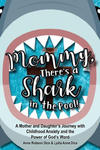 Mommy There's a Shark in the Pool!: A Mother and Daughter's Journey with Childhood Anxiety and the Power of God's Word w sklepie internetowym Libristo.pl