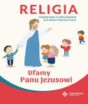 Religia. Podręcznik dla dzieci pięcioletnich. Ufamy Panu Jezusowi w sklepie internetowym Libristo.pl