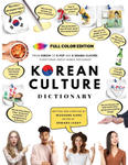 [FULL COLOR] KOREAN CULTURE DICTIONARY - From Kimchi To K-Pop ad K-Drama Clichés. Everything About Korea Explained! w sklepie internetowym Libristo.pl