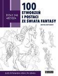 Rysuj jak artysta. 100 stworzeń i postaci ze świata fantasy w sklepie internetowym Libristo.pl