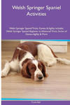 Welsh Springer Spaniel Activities Welsh Springer Spaniel Tricks, Games & Agility. Includes: Welsh Springer Spaniel Beginner to Advanced Tricks, Series w sklepie internetowym Libristo.pl