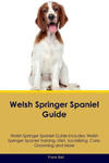 Welsh Springer Spaniel Guide Welsh Springer Spaniel Guide Includes: Welsh Springer Spaniel Training, Diet, Socializing, Care, Grooming, and More w sklepie internetowym Libristo.pl