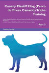 Canary Mastiff Dog (Perro de Presa Canario) Tricks Training Canary Mastiff Dog Tricks & Games Training Tracker & Workbook. Includes w sklepie internetowym Libristo.pl