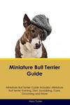 Miniature Bull Terrier Guide Miniature Bull Terrier Guide Includes w sklepie internetowym Libristo.pl
