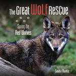 The Great Wolf Rescue: Saving the Red Wolves w sklepie internetowym Libristo.pl