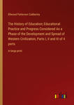 The History of Education; Educational Practice and Progress Considered As a Phase of the Development and Spread of Western Civilization, Parts I, II a w sklepie internetowym Libristo.pl