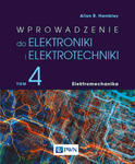 Wprowadzenie do elektroniki i elektrotechniki Tom 4 Elektromechanika w sklepie internetowym Libristo.pl