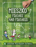 Mieszko, piłkarz nad piłkarze w sklepie internetowym Libristo.pl