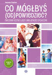 Co mógłbyś odpowiedzieć? Ćwiczenia kształtujące umiejętności społeczne. Co masz na myśli? w sklepie internetowym Libristo.pl