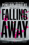 Non riesco a dimenticarti. Falling away. The Fall Away Series w sklepie internetowym Libristo.pl
