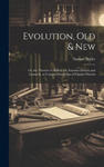 Evolution, Old & New: Or, the Theories of Buffon, Dr. Erasmus Darwin and Lamarck, as compared with that of Charles Darwin w sklepie internetowym Libristo.pl