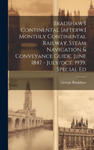 Bradshaw's Continental [afterw.] Monthly Continental Railway, Steam Navigation & Conveyance Guide. June 1847 - July/oct. 1939. Special Ed w sklepie internetowym Libristo.pl