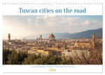 Tuscan cities on the road - Travel along the Florence-Pisa-Livorno freeway (Wall Calendar 2024 DIN A3 landscape), CALVENDO 12 Month Wall Calendar w sklepie internetowym Libristo.pl