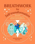 Breathwork for Self-Transformation: Harness Your Vital Energy for Health and Happiness w sklepie internetowym Libristo.pl