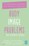 Body Image Problems and Body Dysmorphic Disorder: The Definitive Treatment and Recovery Approach w sklepie internetowym Libristo.pl