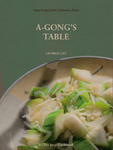 A-Gong's Table: Vegan Recipes from a Taiwanese Home (a Chez Jorge Cookbook) w sklepie internetowym Libristo.pl