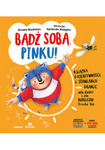 Bądź sobą, Pinku! Książka o asertywności i stawianiu granic dla dzieci i rodziców trochę też w sklepie internetowym Libristo.pl