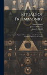 Rituals of Freemasonry: Comprising the Degrees of Entered Apprentice, Fellow Craft, and Master Mason, in the Lodge; w sklepie internetowym Libristo.pl