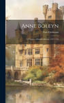 Anne Boleyn: A Chapter of English History, 1527-1536 w sklepie internetowym Libristo.pl