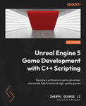 Unreal Engine 5 Game Development with C++ Scripting: Become a professional game developer and create fully functional, high-quality games w sklepie internetowym Libristo.pl