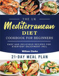 The UK Mediterranean Diet Cookbook for Beginners w sklepie internetowym Libristo.pl