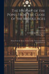 The History of the Popes From the Close of the Middle Ages: Drawn From the Secret Archives of the Vatican and Other Original Sources; Volume 11 w sklepie internetowym Libristo.pl