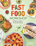 Fast Food Workshop: Building a Menu of Quick Dishes: Building a Menu of Quick Dishes w sklepie internetowym Libristo.pl