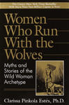 Women Who Run with the Wolves: Myths and Stories of the Wild Woman Archetype w sklepie internetowym Libristo.pl