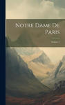 Notre Dame De Paris; Volume 1 w sklepie internetowym Libristo.pl