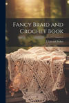 Fancy Braid and Crochet Book w sklepie internetowym Libristo.pl