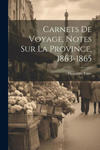 Carnets de voyage, notes sur la Province, 1863-1865 w sklepie internetowym Libristo.pl