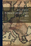 Ksi Józef Poniatowski, 1763-1813 w sklepie internetowym Libristo.pl