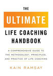 The Ultimate Life Coaching Handbook: A Comprehensive Guide to the Methodology, Principles, and Practice of Life Coaching w sklepie internetowym Libristo.pl